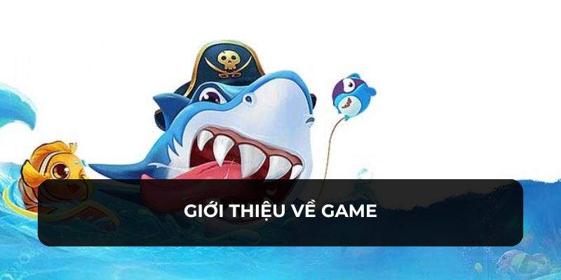 Sơ lược về tựa game bắn cá Rồng Xanh nhận thưởng