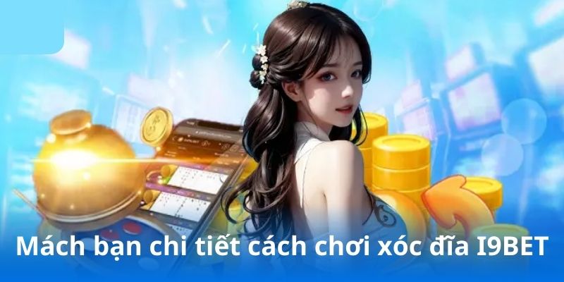 Mách bạn chi tiết cách chơi xóc đĩa tại sảnh cược 