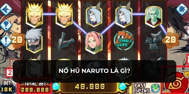 Trò chơi nổ hũ Naruto cực kỳ hấp dẫn