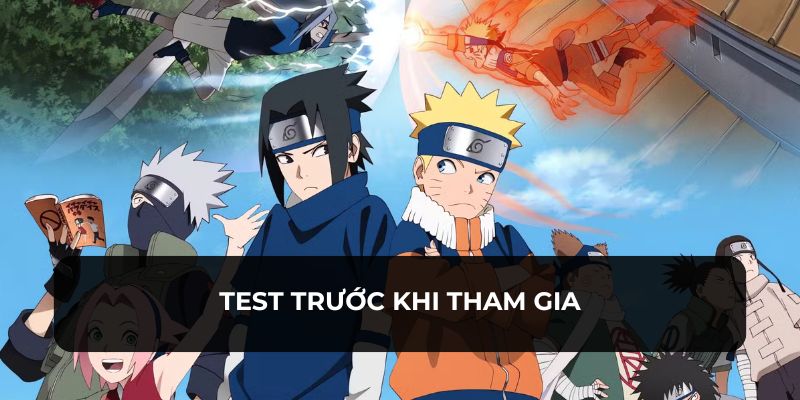 Test trước rồi mới tham gia để chiến thắng